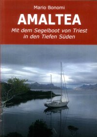 Immagine copertina libro Amaltea mit dem Segelboot von Triest in den Tiefen Süden. Ediz. italiana e tedesca