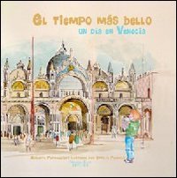 Immagine copertina libro Il tempo più bello. Un giorno a Venezia. Ediz. spagnola