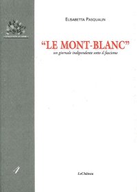 Immagine copertina libro «Le Mont-Blanc». Un giornale indipendente sotto il fascismo