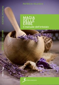 Immagine copertina libro Magia delle erbe. Il manuale dell'erbolario