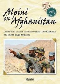 Immagine copertina libro Alpini in Afghanistan. Diario dell'ultima missione della «Taurinense» nel paese degli aquiloni
