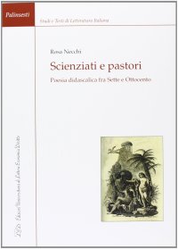 Immagine copertina libro Scienziati e pastori. Poesia didascalica fra Sette e Ottocento