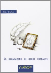 Immagine copertina libro Il riparatore di sogni infranti