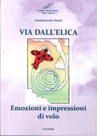 Immagine copertina libro Via dell'elica. Emozioni e impressioni di volo