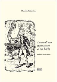 Immagine copertina libro Lettera di uno spermatazoo al suo babbo e tant'altri piccoli racconti