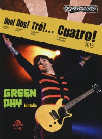 Immagine copertina libro Uno! Dos! Tré!... Cuatro! Green Day in Italia. Ediz. illustrata