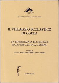Immagine copertina libro Il villaggio scolastico di Corea. Un'esperienza di eccellenza socio-educativa a Livorno