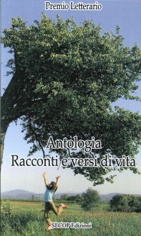Immagine copertina libro Antologia. Racconti e versi di vita