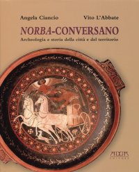 Immagine copertina libro Norba-Conversano. Archeologia e storia della città e del territorio