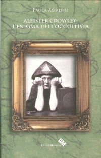 Immagine copertina libro Aleister Crowley. L'enigma dell'occultista