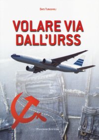 Immagine copertina libro Volare via dall'URSS