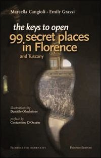 Immagine copertina libro The keys to open 99 secret places in Florence and Tuscany