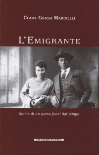 Immagine copertina libro L'emigrante. Storia di un uomo fuori dal tempo
