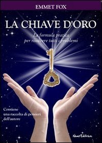 Immagine copertina libro La chiave d'oro. La formula pratica per risolvere tutti i problemi