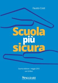 Immagine copertina libro Scuola più sicura. Con CD-ROM