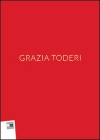 Immagine copertina libro Grazia Toderi. Ediz. illustrata