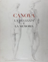 Immagine copertina libro Canova. La bellezza e la memoria
