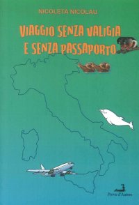 Immagine copertina libro Viaggio senza valigia e senza passaporto. Alla scoperta di un briciolo di mondo