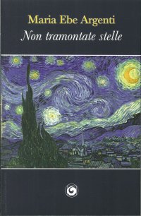 Immagine copertina libro Non tramontate stelle