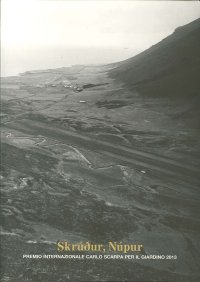 Immagine copertina libro Skrudur, Nùpur. Premio internazionale Carlo Scarpa per il Giardino 2013. Ediz. illustrata