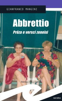 Immagine copertina libro Abbrettio. Proza e versci zeneixi