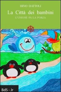 Immagine copertina libro La città dei bambini. L'unione fa la forza