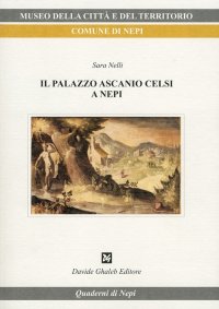 Immagine copertina libro Il palazzo Ascanio Celsi a Nepi