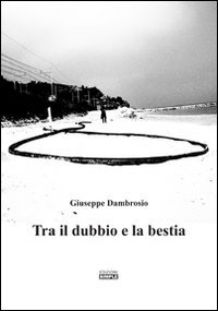 Immagine copertina libro Tra il dubbio e la bestia