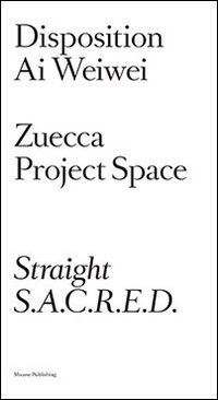 Immagine copertina libro Ai Weiwei. Dispositions. Ediz. illustrata