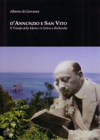 Immagine copertina libro D'Annunzio e San Vito. Il trionfo della morte e le lettere a Barbarella