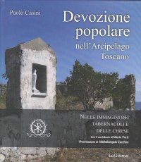 Immagine copertina libro Devozione popolare nell'arcipelago toscano nelle immagini dei tabernacoli e delle chiese. Ediz. illustrata