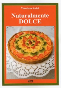 Immagine copertina libro Naturalmente dolce
