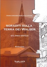 Immagine copertina libro Sgraditi sulla terra dei Walser. D'Langu Spitza
