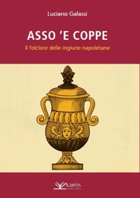 Immagine copertina libro Asso 'e coppe. Il folclore delle ingiurie napoletane