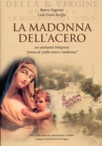 Immagine copertina libro La Madonna dell'Acero. Un Santuario Bolognese 