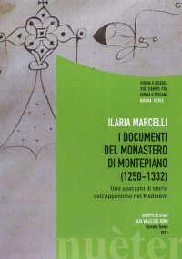 Immagine copertina libro I documenti del monastero di Montepiano (1250-1332). Uno spaccato di storia dell'Appennino nel Medioevo