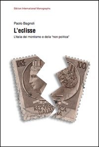 Immagine copertina libro L'eclisse. L'Italia del montismo e della «non politica»