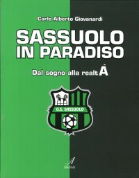 Immagine copertina libro Sassuolo in paradiso. Dal sogno alla realtà