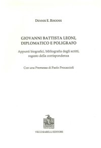 Immagine copertina libro Giovanni Battista Leoni diplomatico e poligrafo. Appunti biografici, bibliografia degli scritti, regesto della corrispondenza
