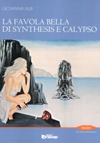 Immagine copertina libro La favola bella di Synthesis e Calypso