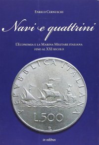 Immagine copertina libro Navi e quattrini. L'economia e la Marina Militare italiana fino al XXI secolo