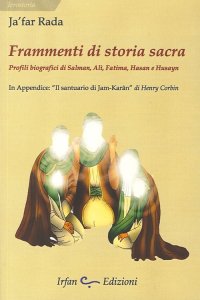 Immagine copertina libro Frammenti di storia sacra. Profili biografici di Salman, Ali, Fatima, Hasan e Husayn