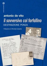 Immagine copertina libro Il sovversivo col farfallino. Destinazione Ponza