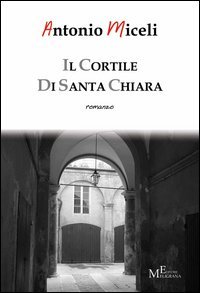 Immagine copertina libro Il cortile di Santa Chiara