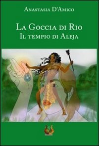 Immagine copertina libro La goccia di Rio. Il tempio di Aleja