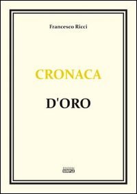 Immagine copertina libro Cronaca d'oro