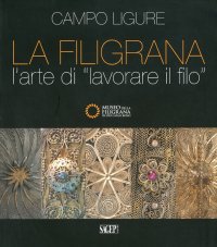 Immagine copertina libro La filigrana. L'arte di lavorare il filo. Ediz. illustrata