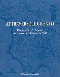 Immagine copertina libro Attraverso il Cilento. Il viaggio di C. T. Ramage da Paestum a Policastro nel 1828