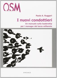 Immagine copertina libro I nuovi condottieri. Un manuale sulla leadership per i manager del terzo millennio