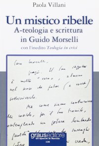 Immagine copertina libro Un mistico ribelle. A-teologia e scrittura in Guido Morselli